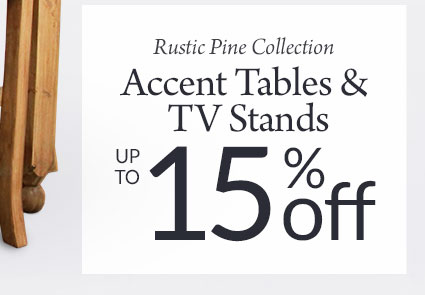 10%-15% Off Rustic Pine Occasional Tables & TV Stands