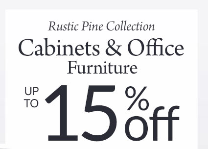10%-15% Off Rustic Pine Cabinets & Office Furniture