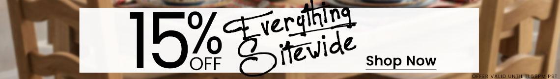Summer Gatherings Start Here - 15% Off Everything Sitewide!