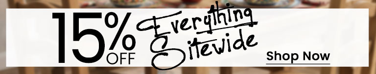 Summer Gatherings Start Here - 15% Off Everything Sitewide!