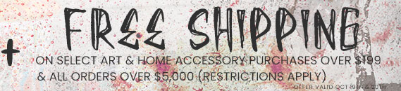 Free Shipping on select art & home accessory purchases over $199 & all orders over $5,000 (restrictions apply)