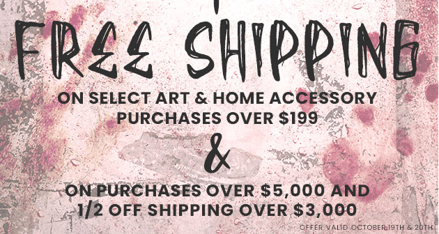 Free Shipping on select Art & Home Accessory purchases over $199.00. Free Shipping over $5,000 & 1/2 Off Shipping over $3,000.