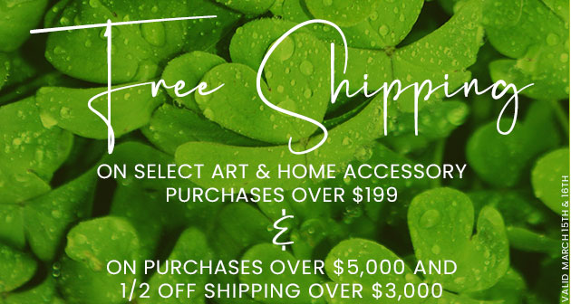 Free Shipping on select Art & Home Accessory purchases over $199. Free Shipping over $5,000 & 1/2 Off Shipping over $3,000.