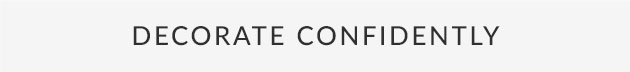 Decorate Confidently