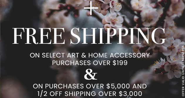 Free Shipping on select Art & Home Accessory purchases over $199.00. Free Shipping over $5,000 & 1/2 Off Shipping over $3,000.