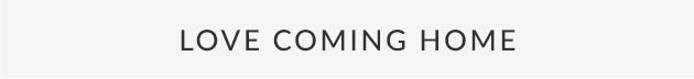 Love Coming Home
