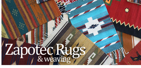 Zapotec Rugs and Weavings
