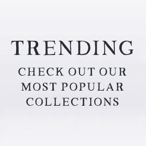 Trending - Check out our most popular collections.
