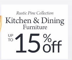 10%-15% Off Rustic Pine Kitchen & Dining Room Furniture