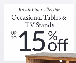 10%-15% Off Rustic Pine Occasional Tables & TV Stands
