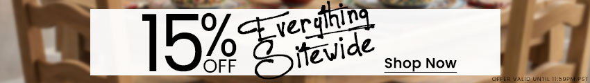 Summer Gatherings Start Here - 15% Off Everything Sitewide!